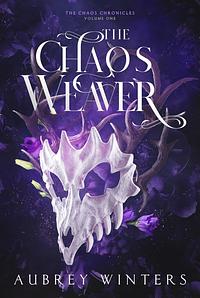 The Chaos Weaver by Aubrey Winters