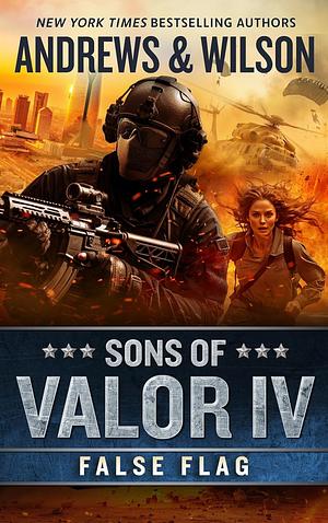Sons of Valor IV: False Flag by Jeffery Wilson, Brian Andrews