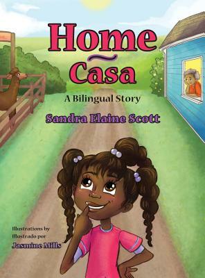 Home: Casa by Sandra Elaine Scott