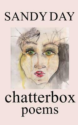 Chatterbox: Poems by Sandy Day
