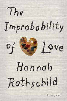 The Improbability of Love by Hannah Rothschild