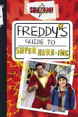 Shazam!: Freddy's Guide to Super Hero-Ing by Steve Behling