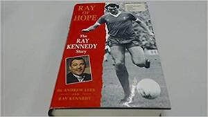 Ray Of Hope by Andrew Lees, Ray Kennedy