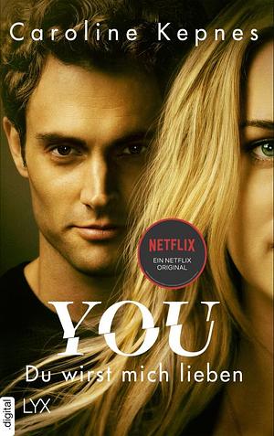 You - Du wirst mich lieben by Caroline Kepnes