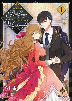 Comment Raeliana a survécu au manoir Wynknight, Tome 1 by Milcha, Whale