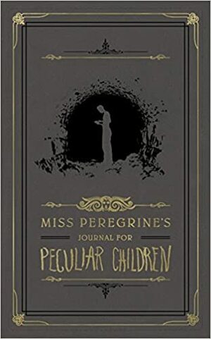 Miss Peregrine's Journal for Peculiar Children by Ransom Riggs