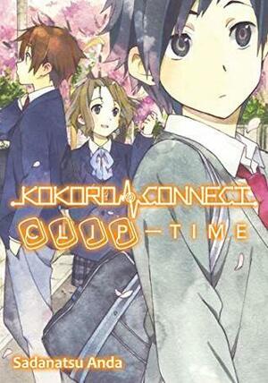 Kokoro Connect Volume 5: Clip Time by Sadanatsu Anda