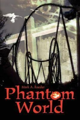 Phantom World by Mark A. Roeder