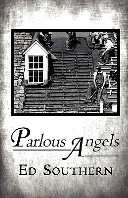 Parlous Angels by Ed Southern