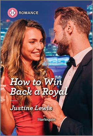 How to Win Back a Royal by Justine Lewis