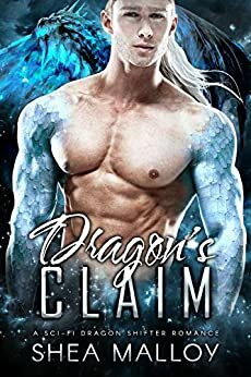 Dragon's Claim by Shea Malloy