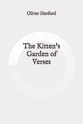 The Kitten's Garden of Verses: Original by Oliver Herford