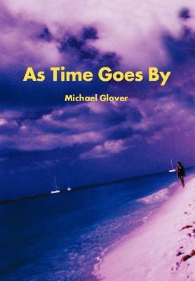 As Time Goes By by Michael Glover