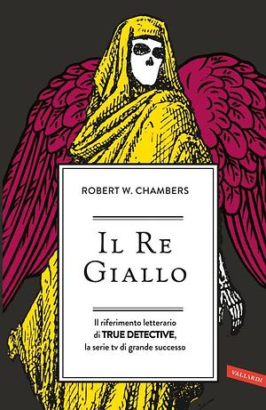 Il Re Giallo by Robert W. Chambers