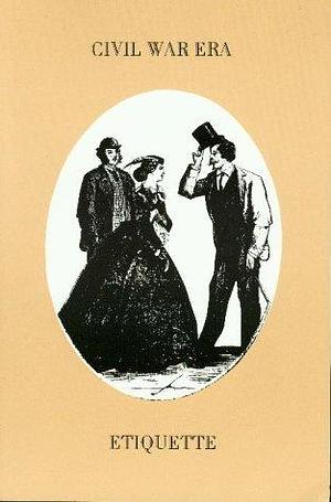 Civil War Era Etiquette: Martine's Handbook &amp; Vulgarisms in Conversation by R. L. Shep