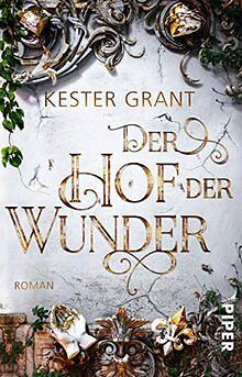 Der Hof der Wunder by Kester Grant