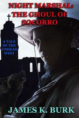 The Ghoul of Socorro by James K. Burk