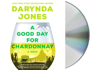 A Good Day for Chardonnay by Darynda Jones