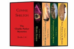 The Charlie Parker Mystery Series: Books 1-4 by Connie Shelton