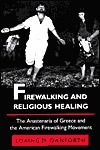 Firewalking and Religious Healing by Loring M. Danforth