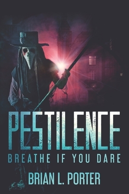Pestilence: Clear Print Edition by Brian L. Porter