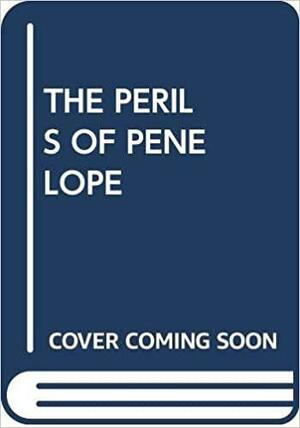 The Perils of Penelope by Norman Stiles, Daniel Wilcox