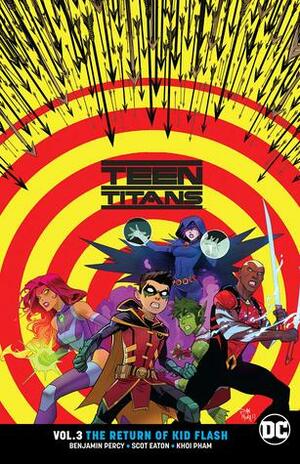 Teen Titans, Volume 3: The Return of Kid Flash by Shea Fontana, Scot Eaton, Tom Derenick, Khoi Pham, Otto Schmidt, Marv Wolfman, Benjamin Percy