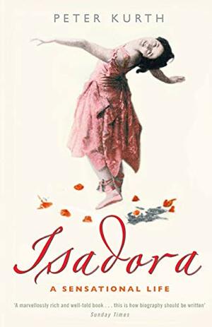 Isadora by Peter Kurth