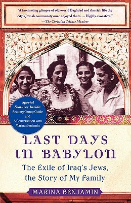 Last Days in Babylon: The Exile of Iraq's Jews, the Story of My Family by Marina Benjamin