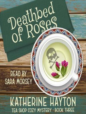 Deathbed of Roses by Katherine Hayton