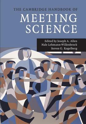 The Cambridge Handbook of Meeting Science by 
