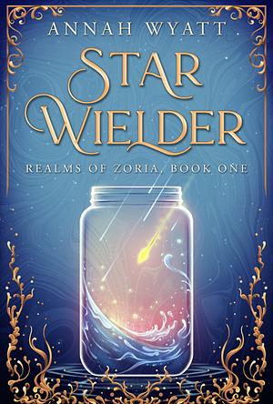 Star Wielder by Annah Wyatt