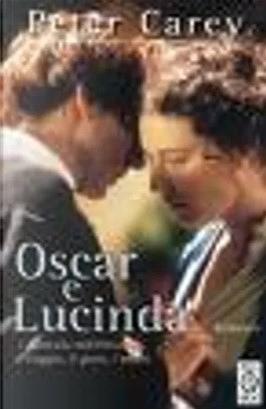Oscar e Lucinda: romanzo by Peter Carey