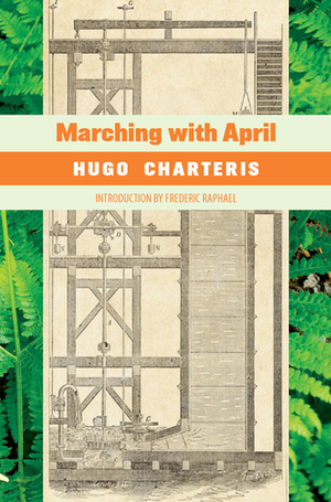 Marching with April by Hugo Charteris, Frederic Raphael, Elizabeth Bowen