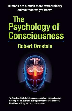 The Psychology of Consciousness by Robert Ornstein