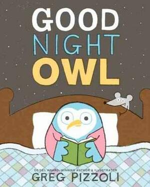 Good Night Owl by Greg Pizzoli