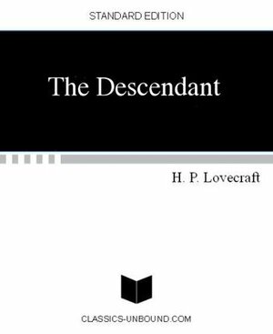 The Descendant by H.P. Lovecraft