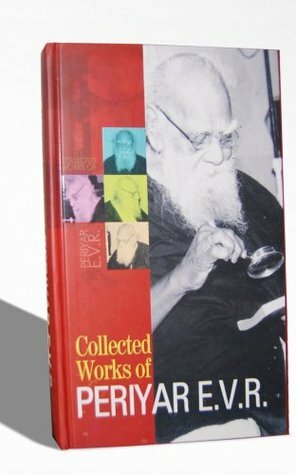 COLLECTED WORKS OF PERIYAR E.V.R. by K. Veeramani