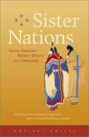 Sister Nations: Native American Women Writers On Community by Heid E. Erdrich, Laura Tohe