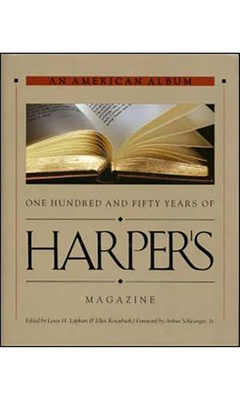 An American Album: One Hundred and Fifty Years of Harper's Magazine by Arthur M. Schlesinger, Ellen Rosenbush, Lewis H. Lapham
