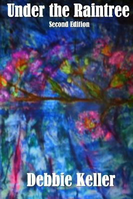 Under the Raintree by Debbie Keller