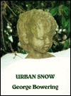 Urban Snow by George Bowering