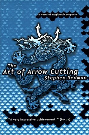 The Art of Arrow Cutting by Stephen Dedman