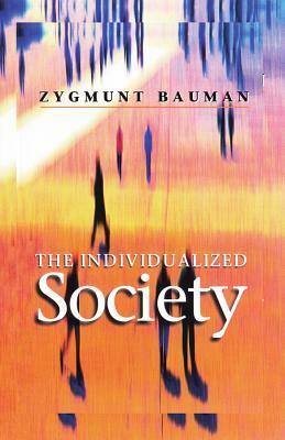 The Individualized Society by Zygmunt Bauman
