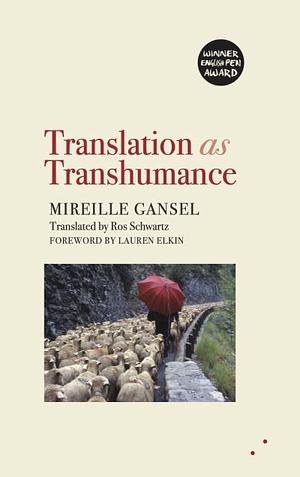 Translation as Transhumance by Mireille Gansel, Ros Schwartz