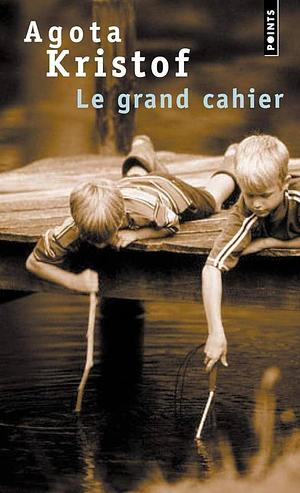 Le grand cahier: roman by Ágota Kristóf