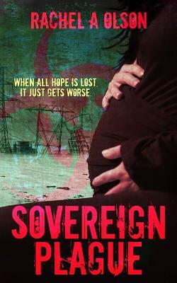 Sovereign Plague by Rachel A. Olson