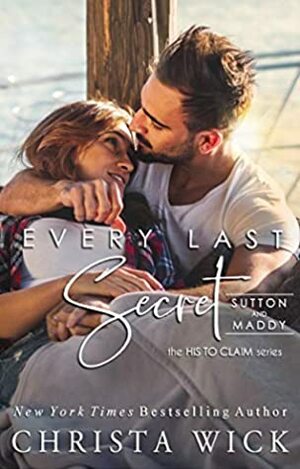 Every Last Secret: Sutton & Maddy by Christa Wick