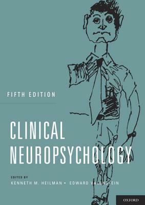 Clinical Neuropsychology by Edward Valenstein, Kenneth M. Heilman