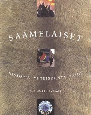 Saamelaiset: Historia, yhteiskunta, taide by Veli-Pekka Lehtola, Veli-Pekka Lehtola